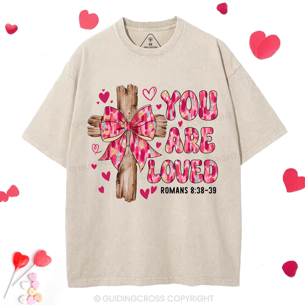 You Are Loved Jesus Valentine Christian Washed T-Shirt