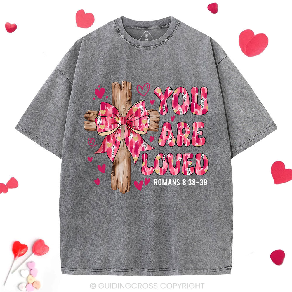 You Are Loved Jesus Valentine Christian Washed T-Shirt