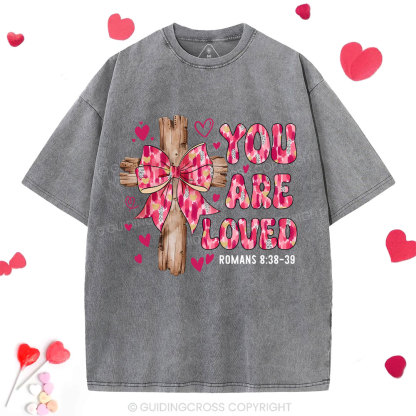 You Are Loved Jesus Valentine Christian Washed T-Shirt
