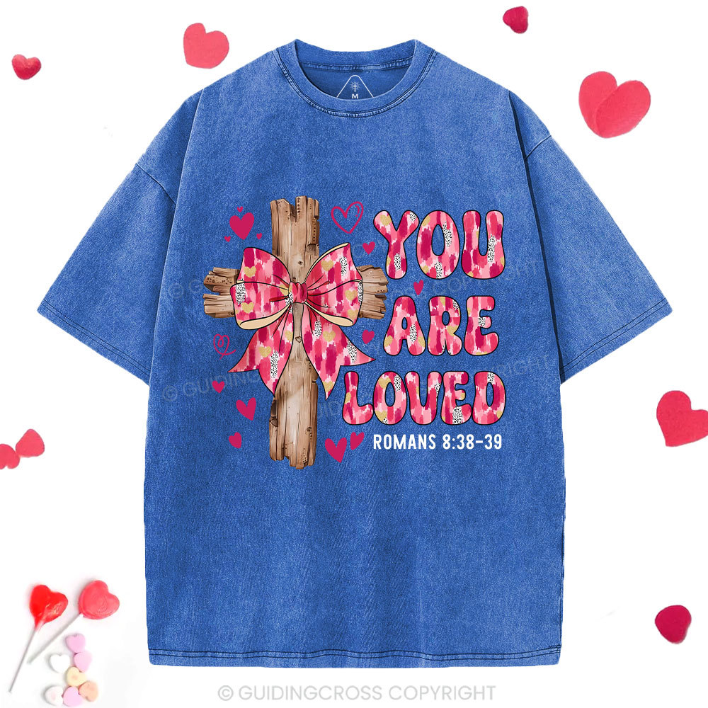 You Are Loved Jesus Valentine Christian Washed T-Shirt