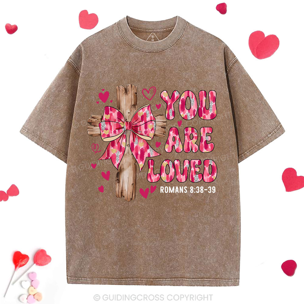 You Are Loved Jesus Valentine Christian Washed T-Shirt
