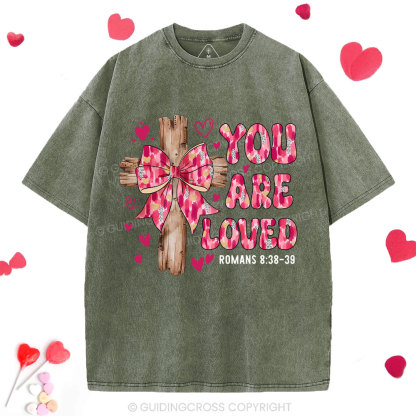 You Are Loved Jesus Valentine Christian Washed T-Shirt