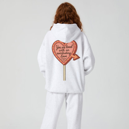You Are Loved With An Everlasting Love Christian Premium Fleece Hoodie Set