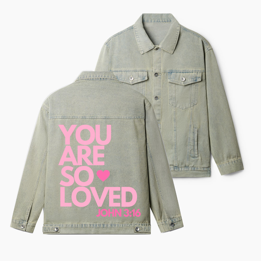 You Are So Loved Christian Denim Jacket