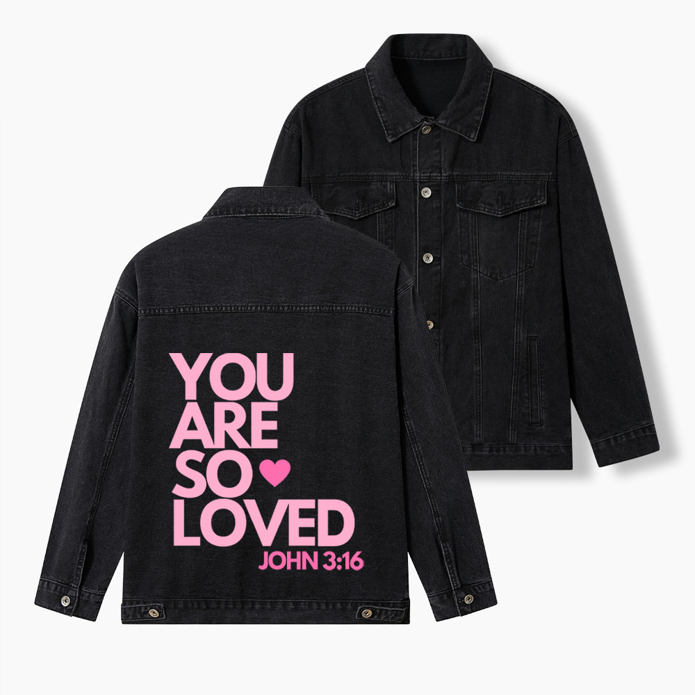 You Are So Loved Christian Denim Jacket