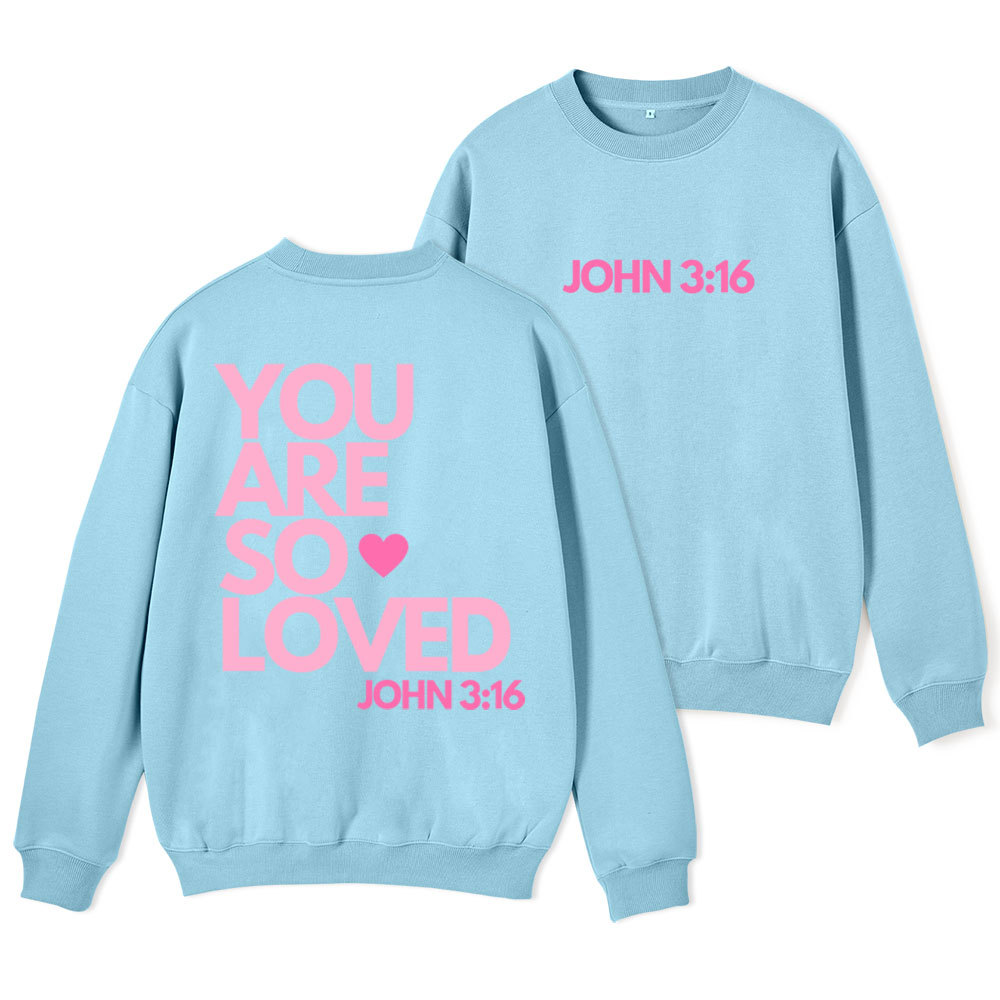 You Are So Loved Christian Fleece Sweatshirt Sale - GuidingCross
