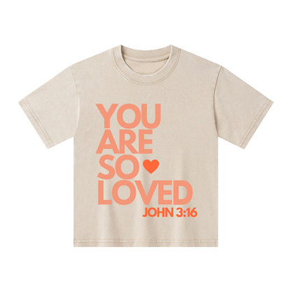 You Are So Loved Christian Kid Washed T-Shirt