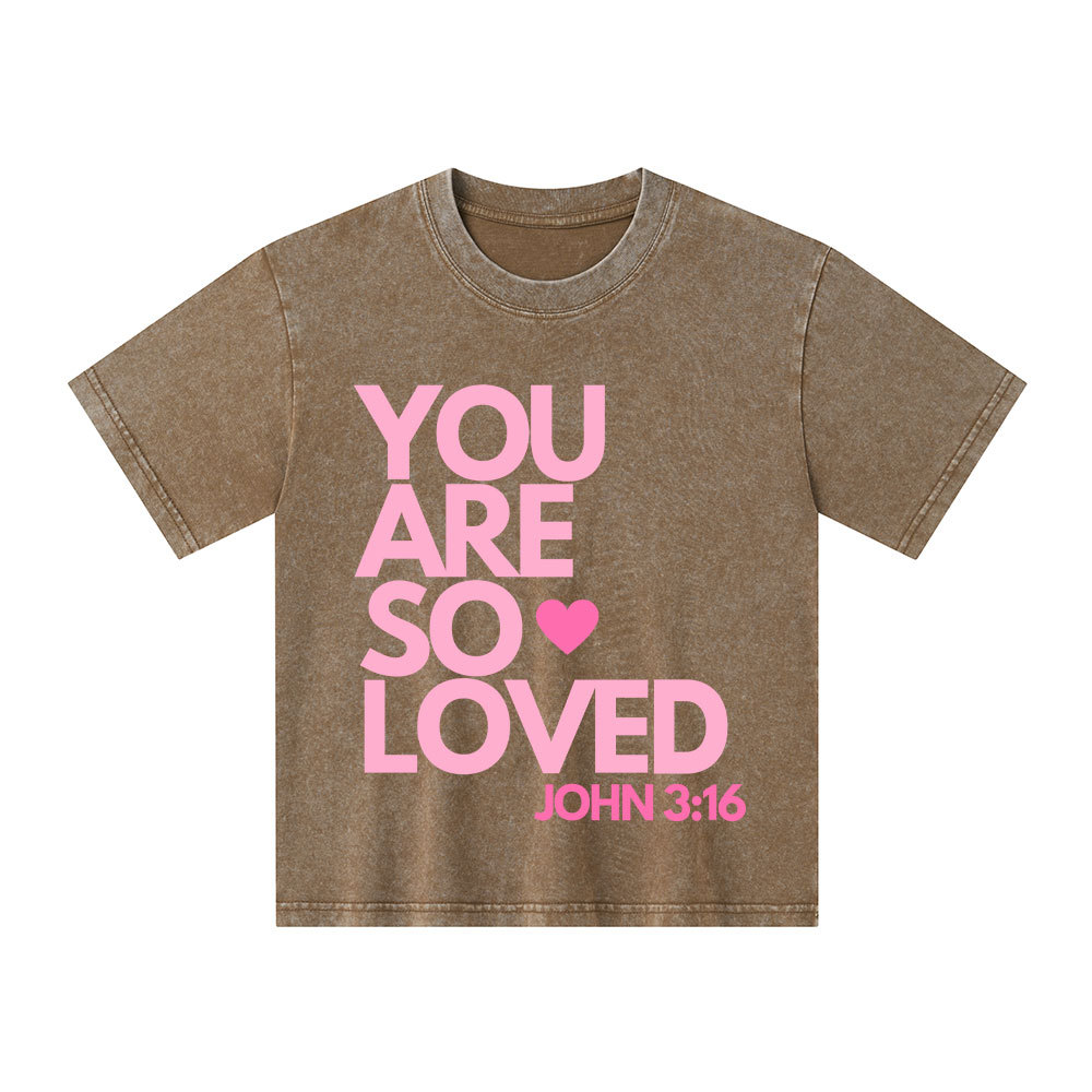 You Are So Loved Christian Kid Washed T-Shirt