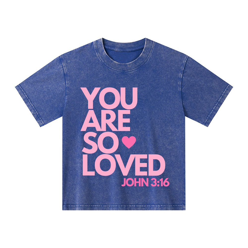 You Are So Loved Christian Kid Washed T-Shirt