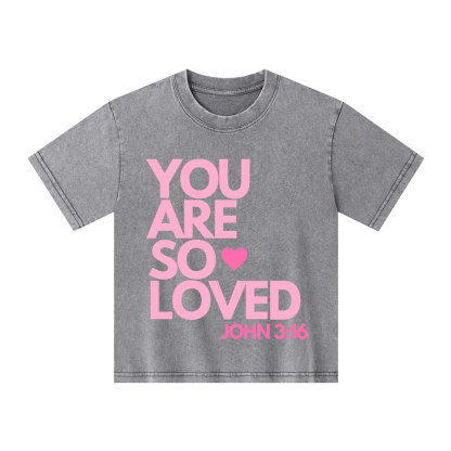 You Are So Loved Christian Kid Washed T-Shirt