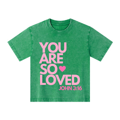 You Are So Loved Christian Kid Washed T-Shirt