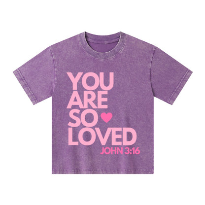 You Are So Loved Christian Kid Washed T-Shirt