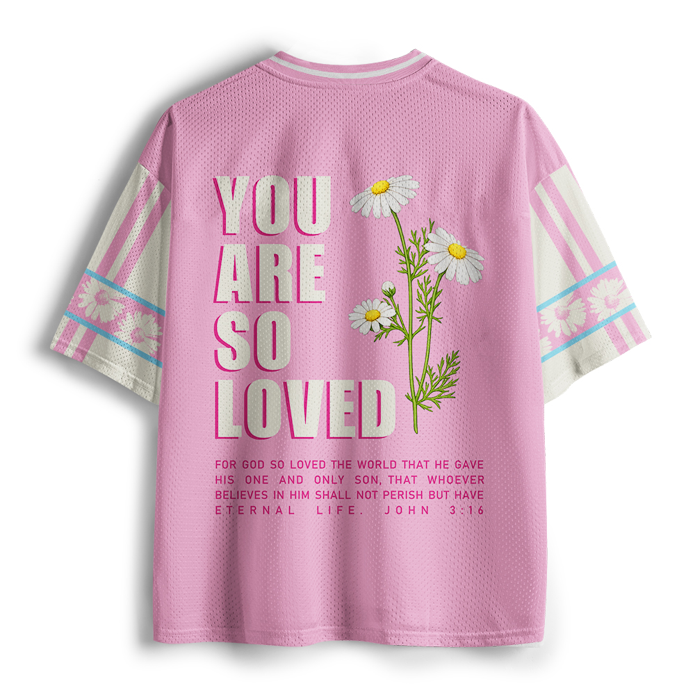 You Are So Loved Christian Mesh Jersey