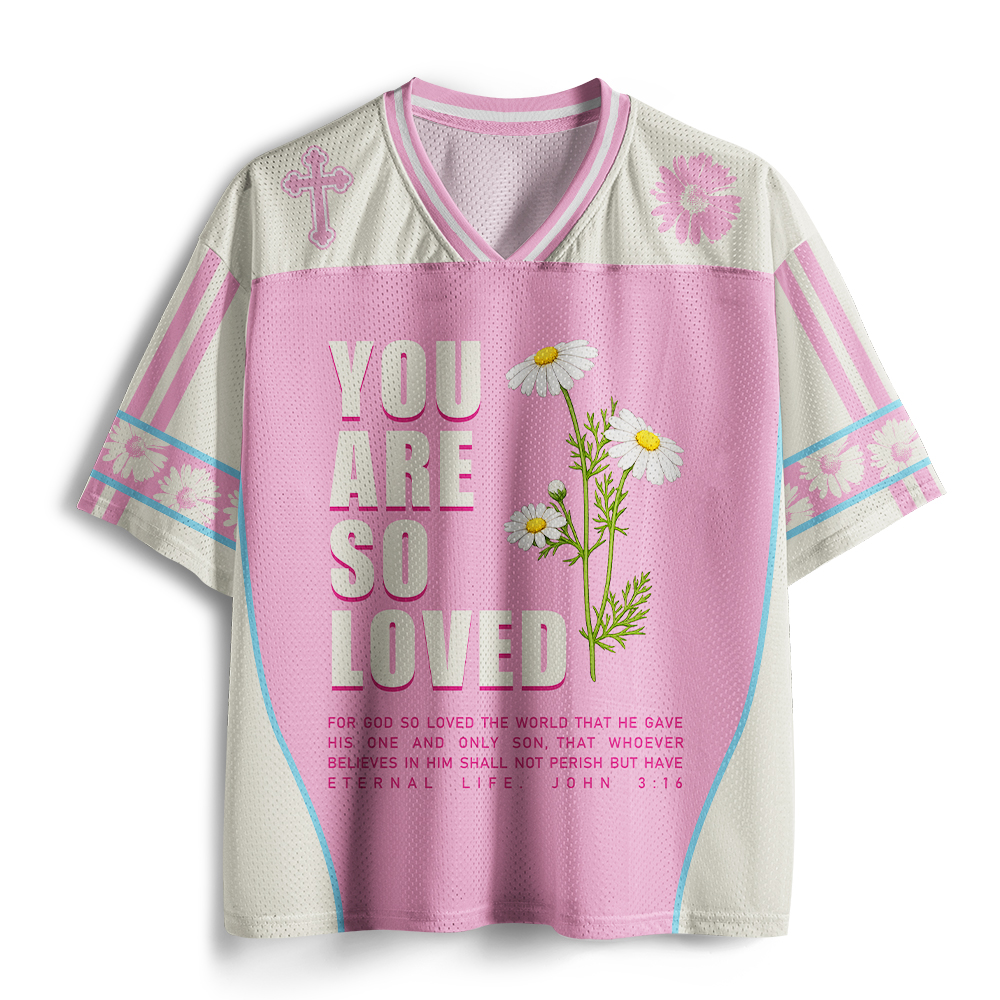 You Are So Loved Christian Mesh Jersey