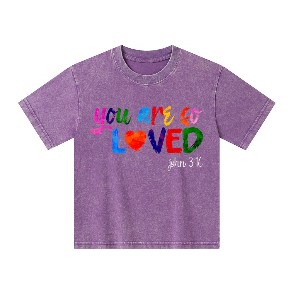 You Are So Loved Christian Washed Kid T-Shirt