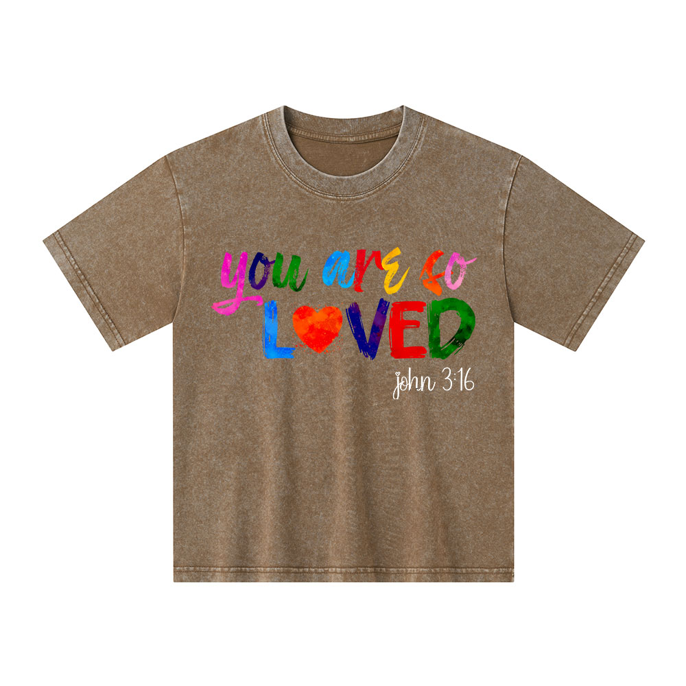 You Are So Loved Christian Washed Kid T-Shirt