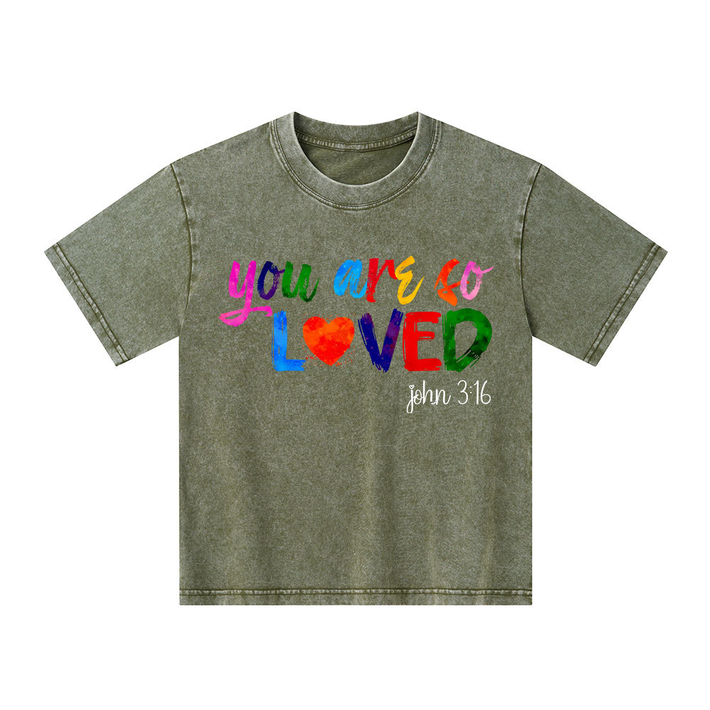 You Are So Loved Christian Washed Kid T-Shirt