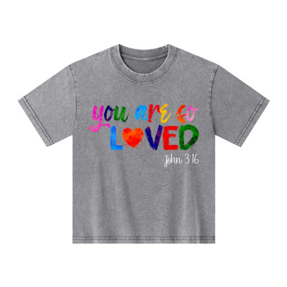 You Are So Loved Christian Washed Kid T-Shirt