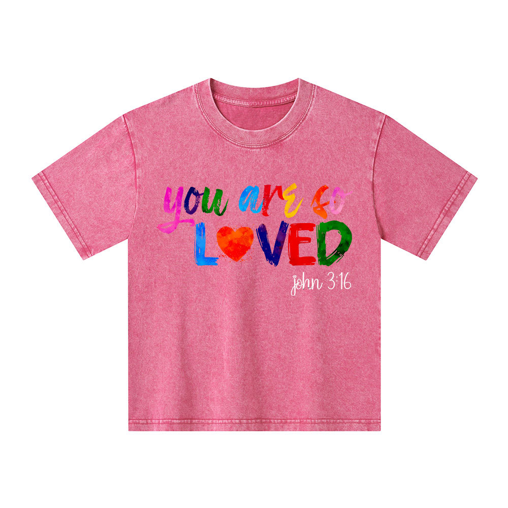 You Are So Loved Christian Washed Kid T-Shirt