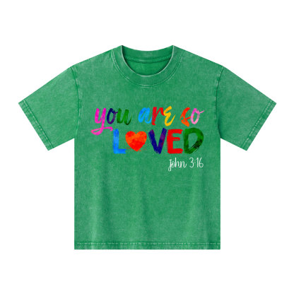 You Are So Loved Christian Washed Kid T-Shirt