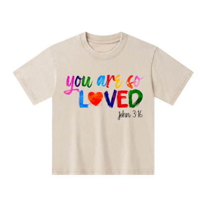 You Are So Loved Christian Washed Kid T-Shirt