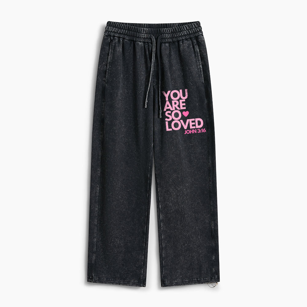 You Are So Loved Christian Washed Sweatpants