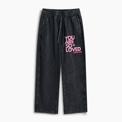 You Are So Loved Christian Washed Sweatpants