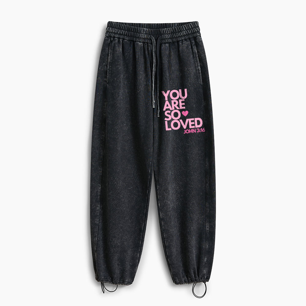 You Are So Loved Christian Washed Sweatpants