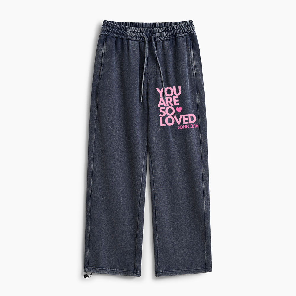 You Are So Loved Christian Washed Sweatpants