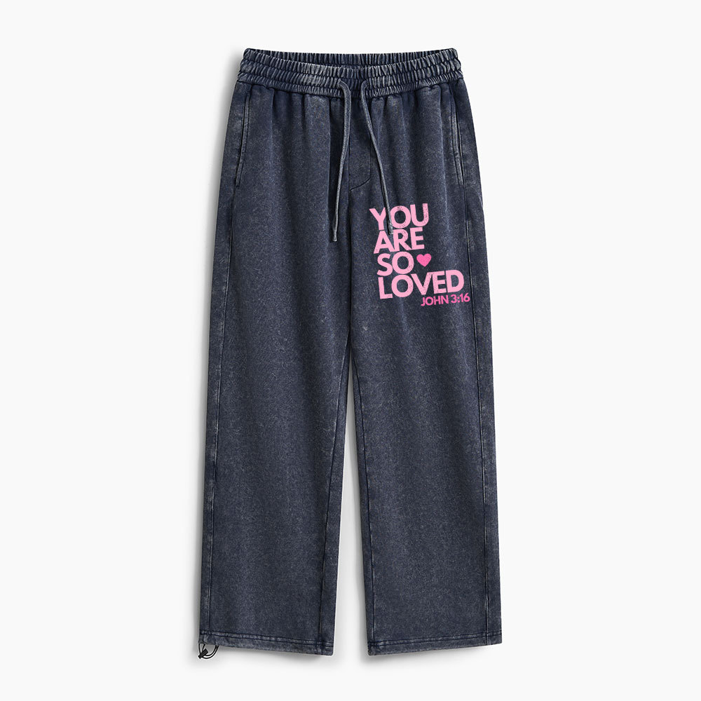 You Are So Loved Christian Washed Sweatpants