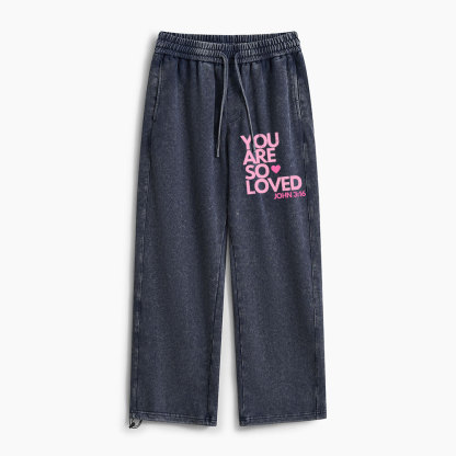 You Are So Loved Christian Washed Sweatpants