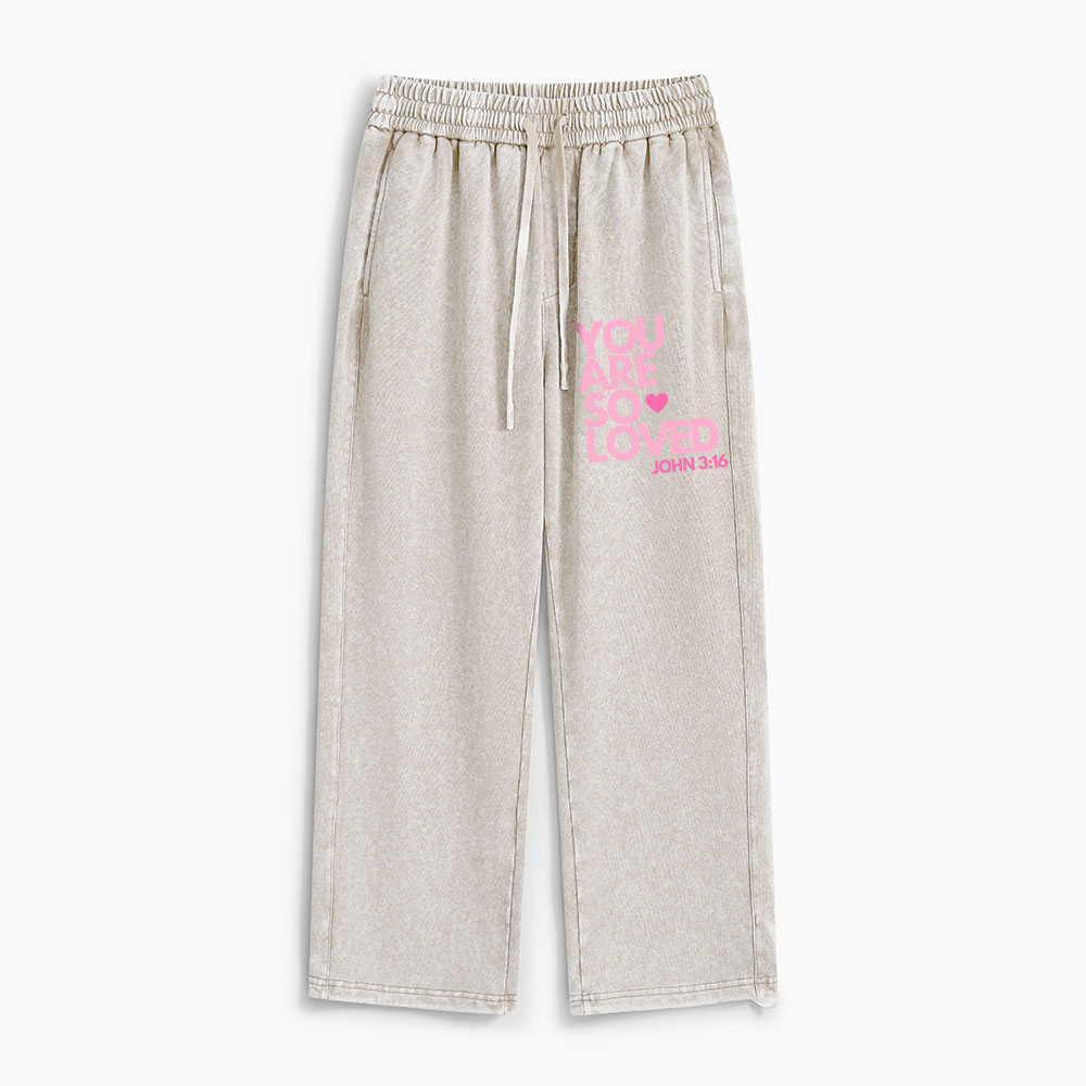 You Are So Loved Christian Washed Sweatpants