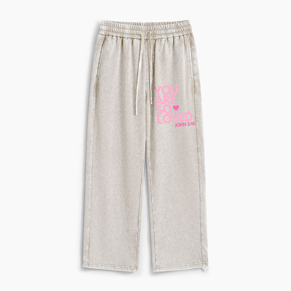 You Are So Loved Christian Washed Sweatpants
