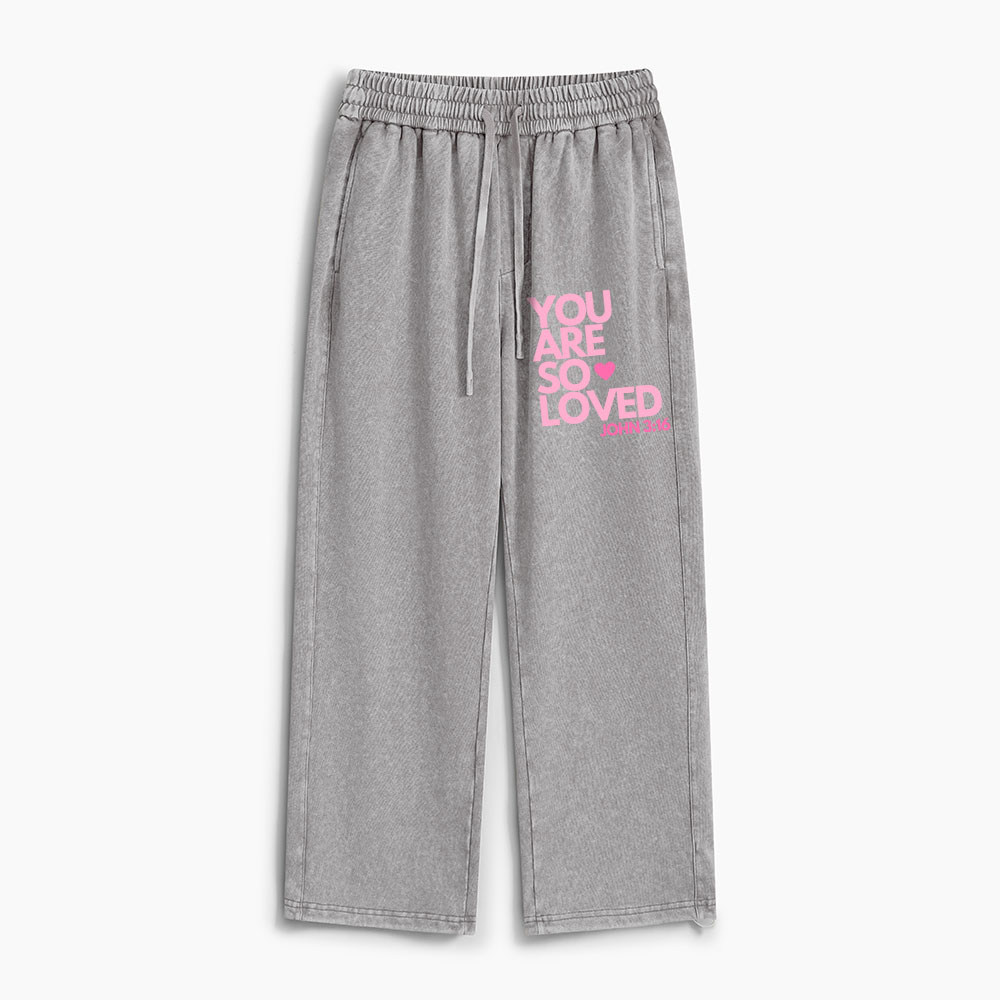 You Are So Loved Christian Washed Sweatpants