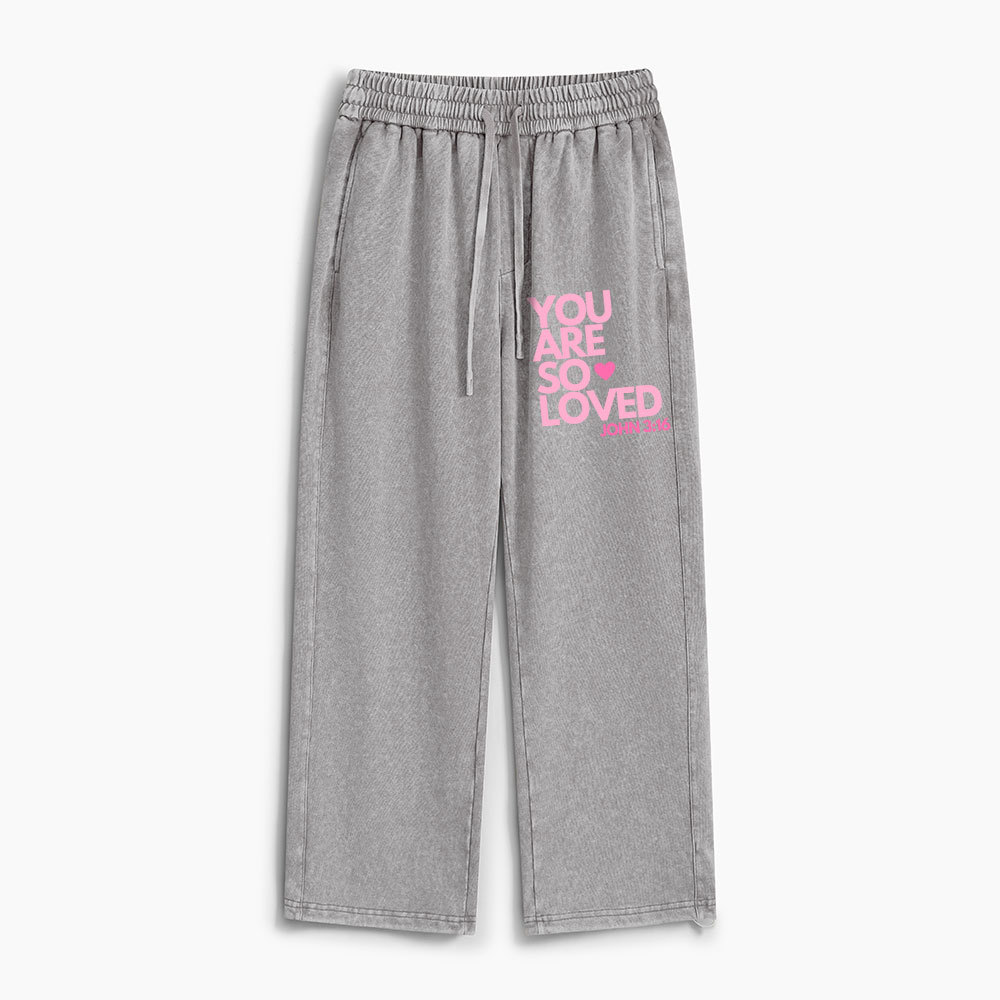 You Are So Loved Christian Washed Sweatpants