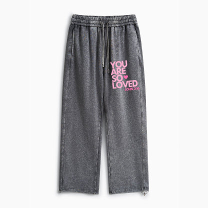 You Are So Loved Christian Washed Sweatpants