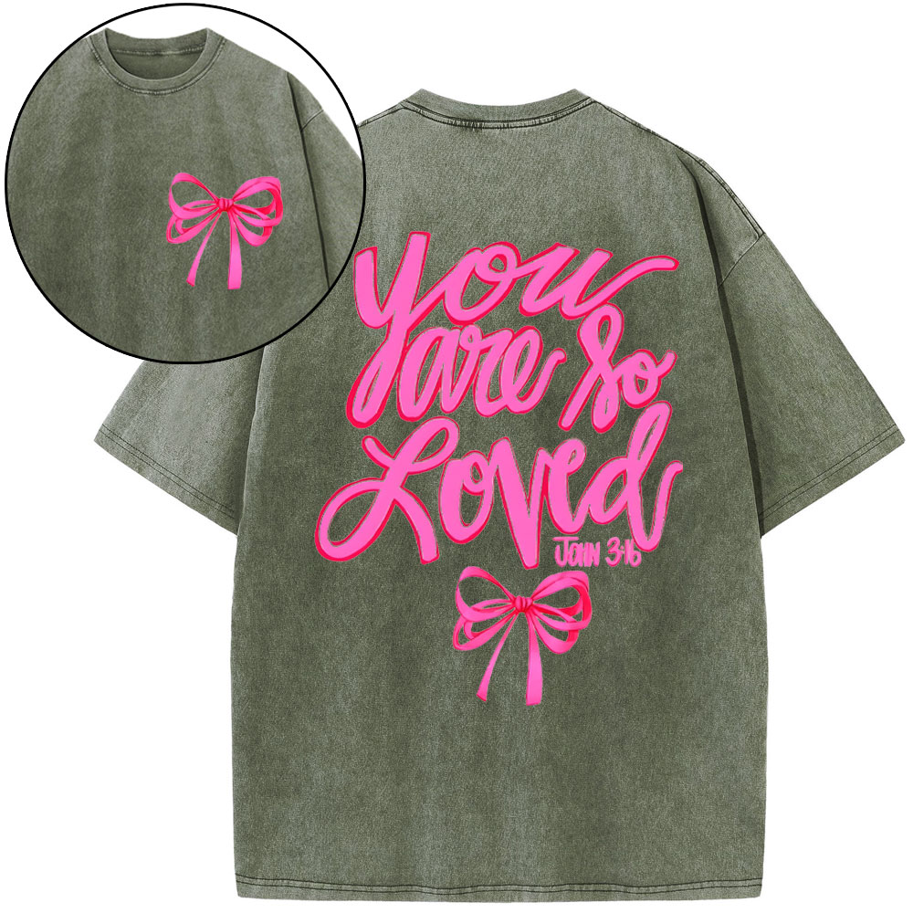 You Are So Loved Christian Washed T-Shirt