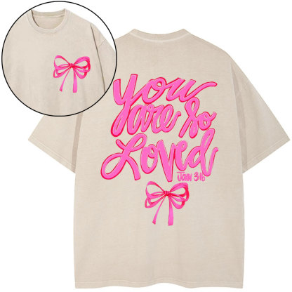 You Are So Loved Christian Washed T-Shirt