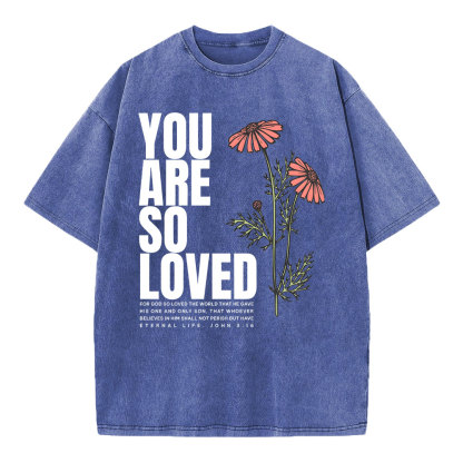You Are So Loved Christian Washed T-Shirt