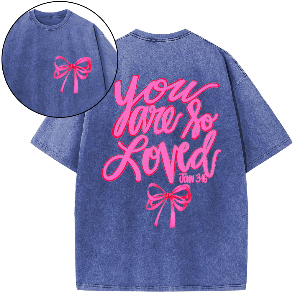 You Are So Loved Christian Washed T-Shirt