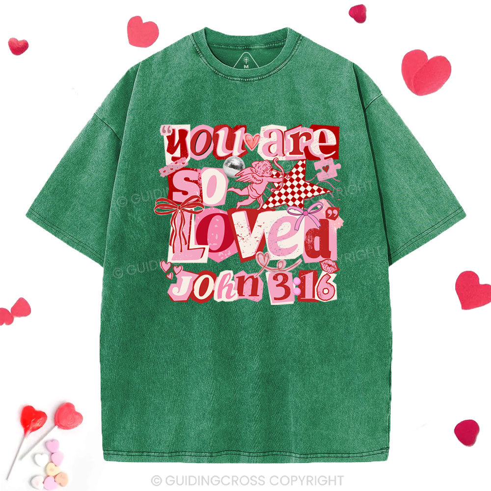 You Are So Loved Christian Washed T-Shirt