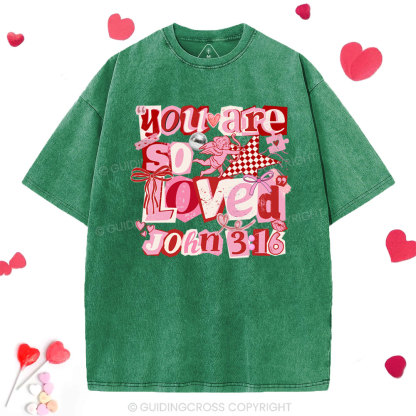 You Are So Loved Christian Washed T-Shirt
