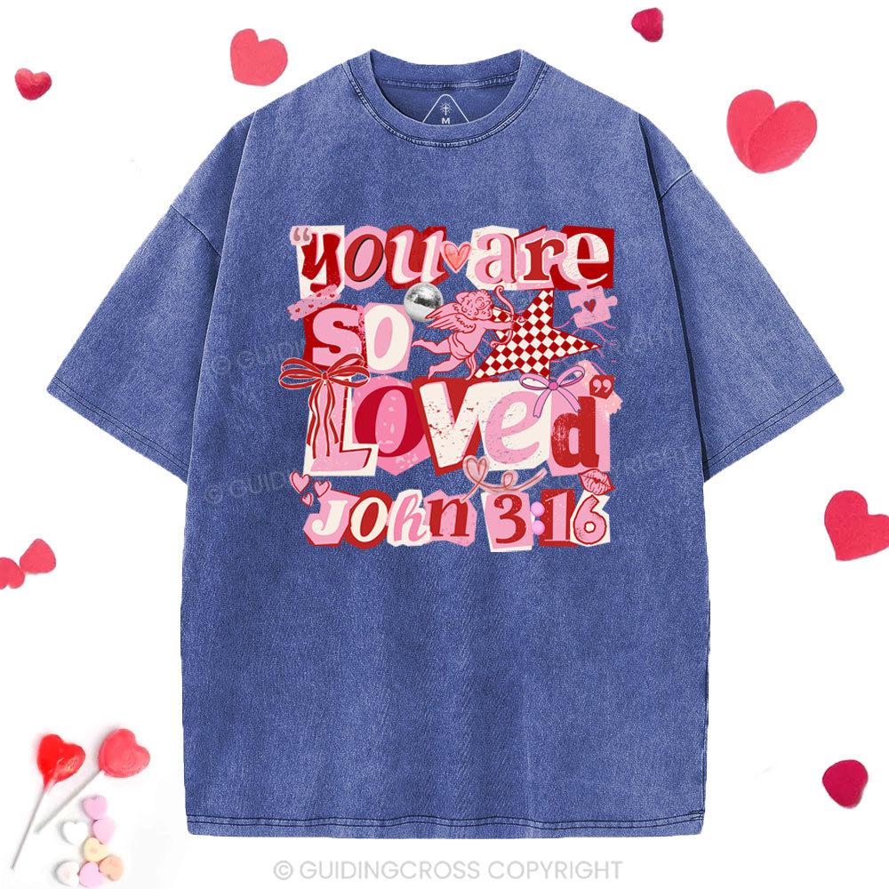 You Are So Loved Christian Washed T-Shirt