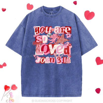 You Are So Loved Christian Washed T-Shirt