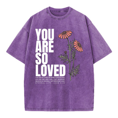 You Are So Loved Christian Washed T-Shirt