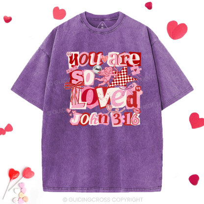 You Are So Loved Christian Washed T-Shirt