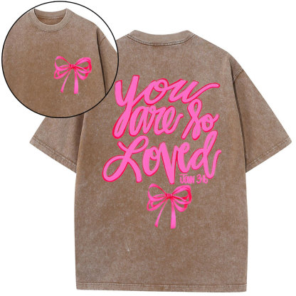 You Are So Loved Christian Washed T-Shirt