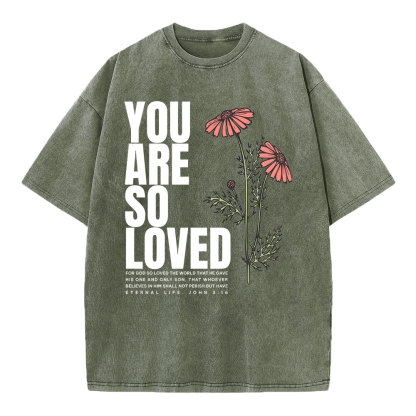 You Are So Loved Christian Washed T-Shirt
