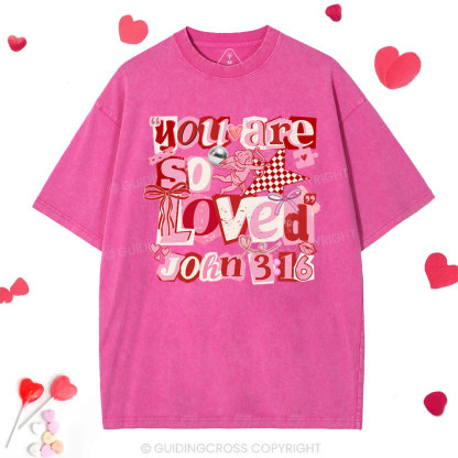 You Are So Loved Christian Washed T-Shirt