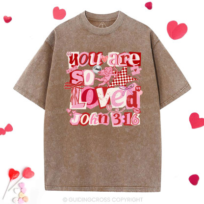 You Are So Loved Christian Washed T-Shirt